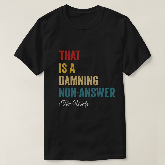 Camiseta Isso é um Damning Non-Answer Kamala Harris Walz 20 (Frente do Design)