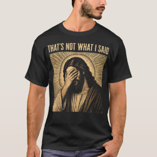 Camiseta Isso Não É O Que Eu Disse Meme Cristão Jesus Fé