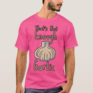 Camiseta Isso não é suficiente alho