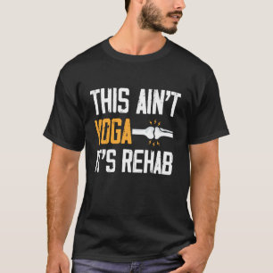 Camiseta Isso Não é Yoga é Reabilitação Cirurgia de Substit