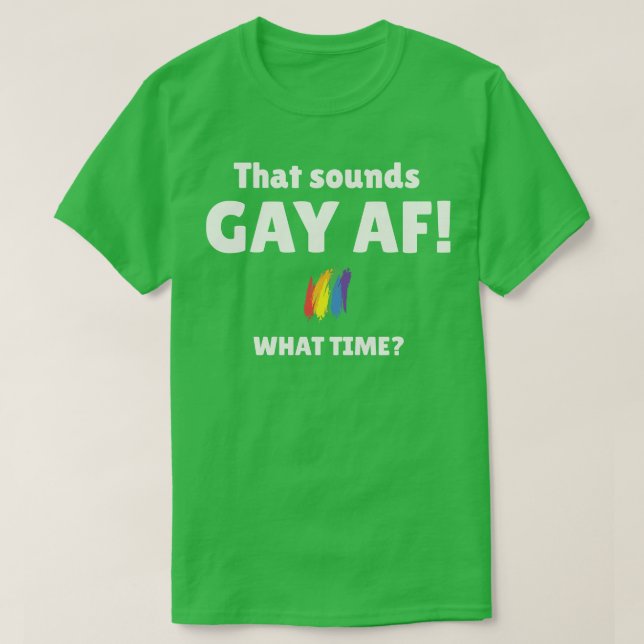 Camiseta Isso Soa Gay AF Que Hora (Frente do Design)