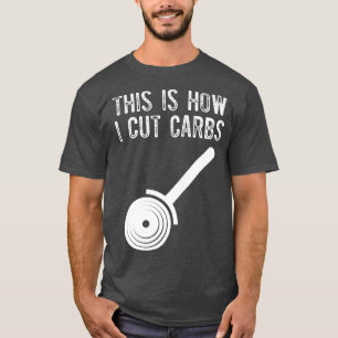 Camiseta Isto Como Cortar Carboidratos Pizza Engraçada Pizz