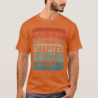 Camiseta Isto É Apenas Um Capítulo Não O Livro Da História