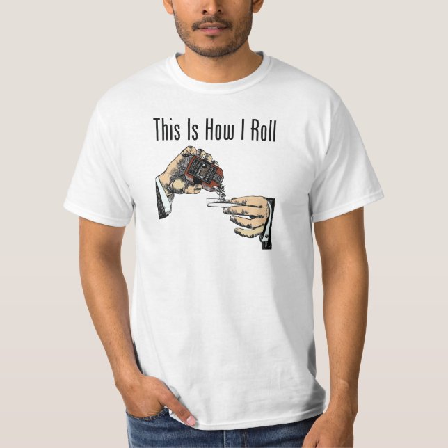 Camiseta Isto é como eu rolo - equipe o tabaco de Rolls (Frente)