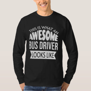 Camiseta Isto É Como Um Incrível Motorista De Ônibus Se Par
