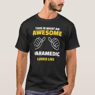 Camiseta Isto É Como Um Paramédico Incrível Se Parece 2