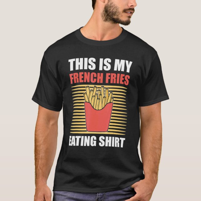 Camiseta Isto É Minha Batata Frita Comendo Batata Frita (Frente)