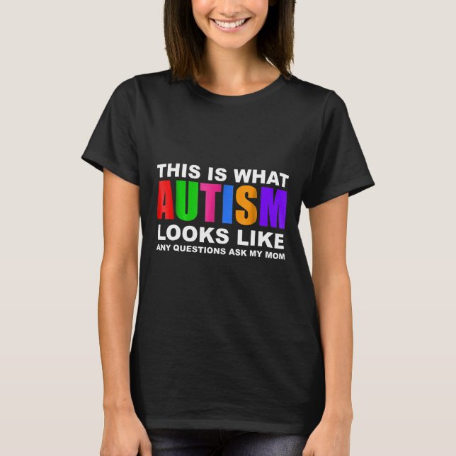 Camiseta Isto É O Que Autista Parece Qualquer Pergunta (Frente)