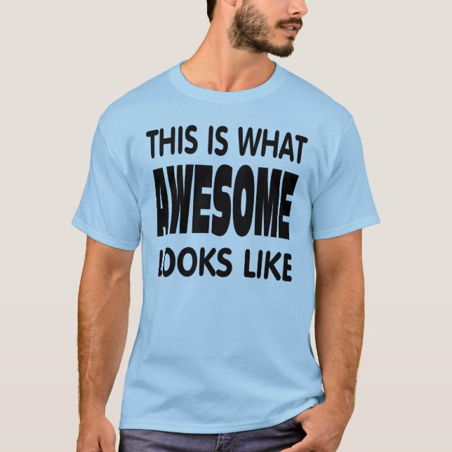 Camiseta Isto é o que incrível parece. (Frente)