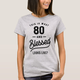 Camiseta Isto é o que parece 80 e abençoado?