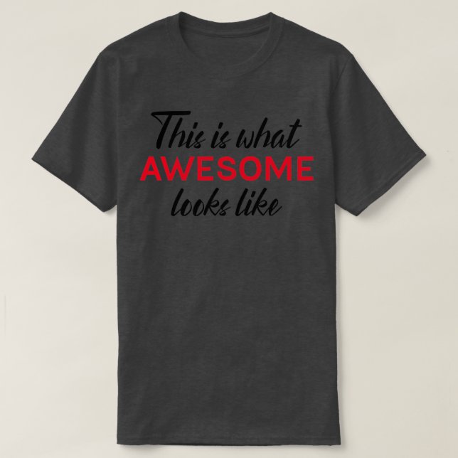Camiseta Isto é o que parece incrível (Frente do Design)