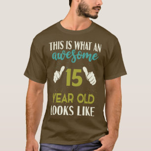 Camiseta Isto é o que parece um incrível de 15 anos