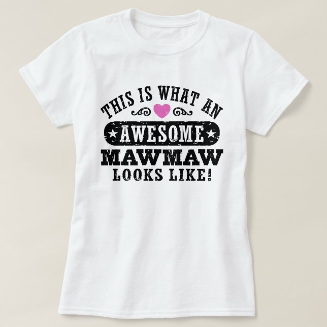 Camiseta Isto É O Que Parece Um MawMaw Incrível (Frente do Design)