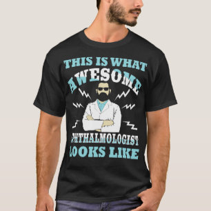 Camiseta Isto É O Que Parece Um Oftalmologista Fantástico
