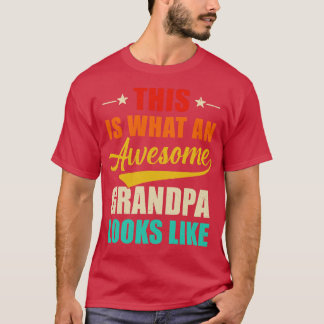 Camiseta Isto É O Que Um Avô Incrível Parece Com Pais