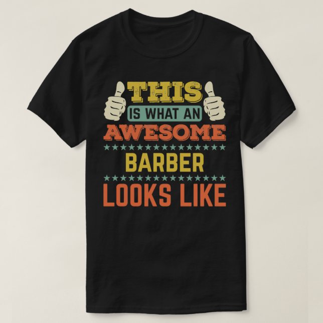 Camiseta Isto É O Que Um Barbeiro Fantástico Parece Clássic (Frente do Design)