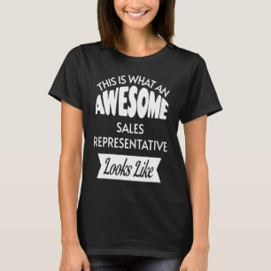 Camiseta Isto É O Que Um Excelente Representante De Vendas