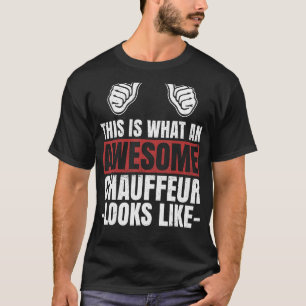 Camiseta Isto É O Que Um Fantástico Chauffeur Parece Com O 