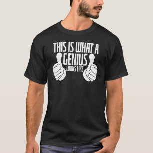 Camiseta Isto é o que um gênio parece que eu sou um gênio