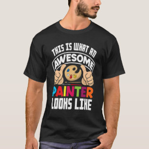 Camiseta Isto É O Que Um Incrível Pintor Parece Com Paintin