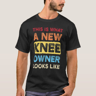 Camiseta Isto É O Que Um Novo Proprietário Do Joelho Substi