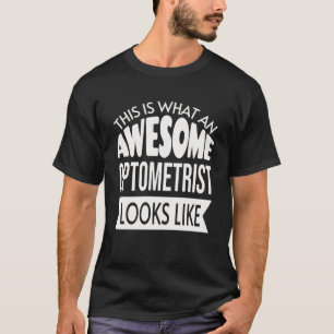Camiseta Isto É O Que Um Optometrista Fantástico Parece Com
