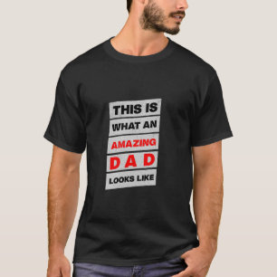 Camiseta Isto É O Que Um Pai Incrível Parece Ser Um Pai Leg