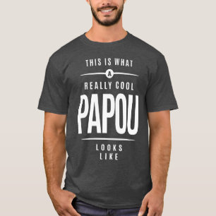 Camiseta Isto é o que um Papou muito Legal