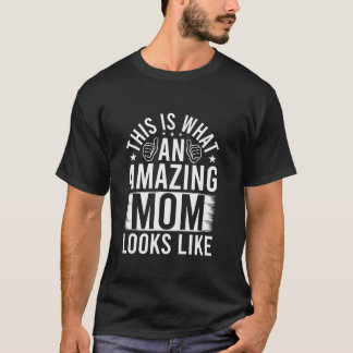 Camiseta Isto é o que uma mãe incrível parece uma mãe engra