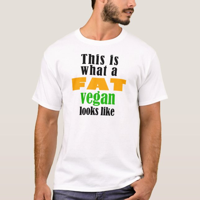 Camiseta Isto é que Vegan gordo olha como (Frente)