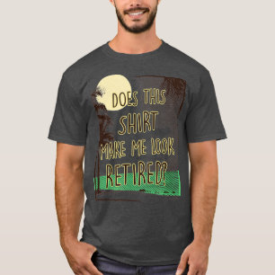 Camiseta Isto Faz-Me Parecer Uma Reforma Engraçada?