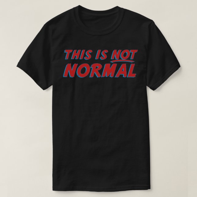 Camiseta Isto Não É Normal (Frente do Design)