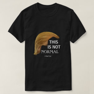 Camiseta Isto Não É Normal - Um MisterP Shirt