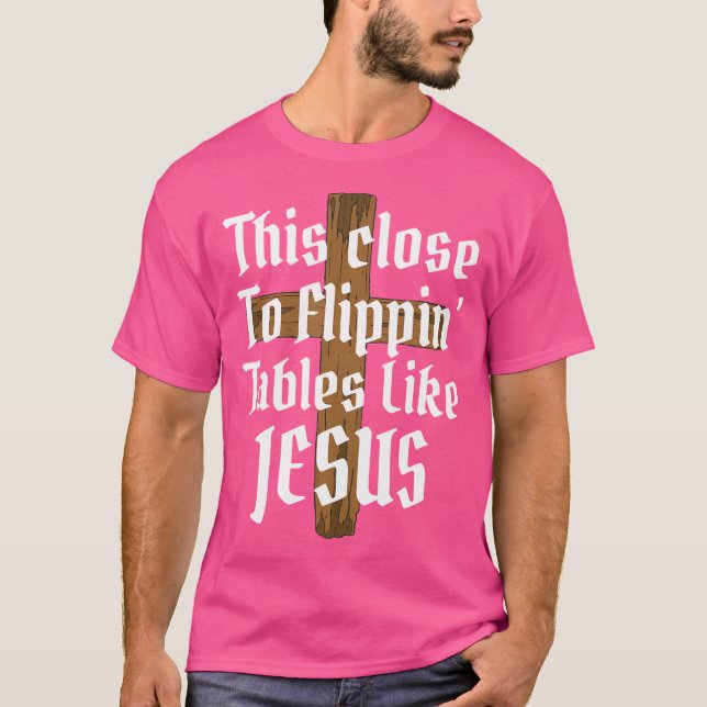 Camiseta Isto Perto De Mesas Como Jesus (Frente)