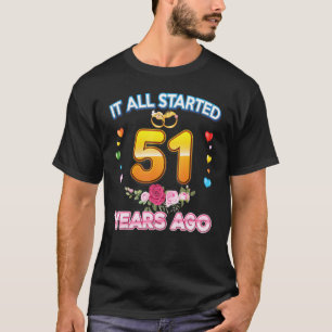 Camiseta It All Started 51 Years Ago 51st Wedding Anniversa