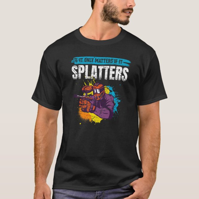 Camiseta It Only Matters If It Splatters Paintball (Frente)