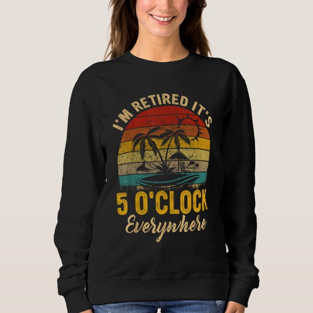 Camiseta It s 5 O Clock Everywhere I m Retired summer Retir (Frente)