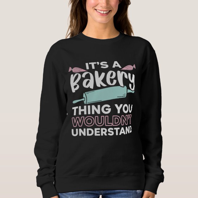 Camiseta It s A Bakery Thing You Wouldn t Understand Baking (Frente)
