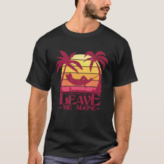 Camiseta It s a beautiful day to leave me alone  Adventure 
