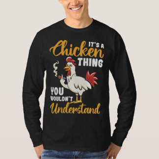 Camiseta It s a Chicken Thing you would t understand