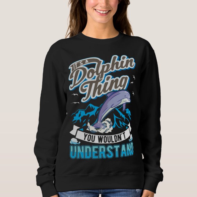 Camiseta It s a Dolphin Thing You wouldn t understand Dolph (Frente)