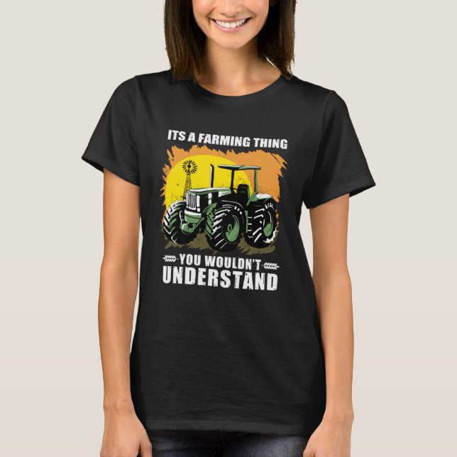 Camiseta It s A Farming Thing You Wouldn t Understand I Agr (Frente)
