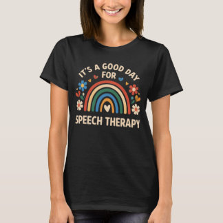 Camiseta It_s A Good Day For Speech Therapy SLP Speech Path