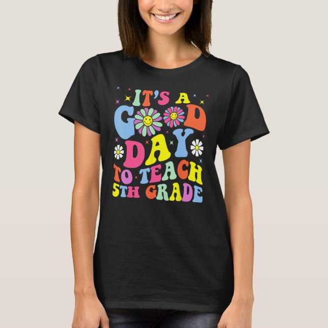 Camiseta It s A Good Day To Teach Fifth Grade Groovy 5th Gr (Frente)