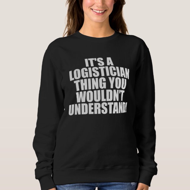 Camiseta It s a Logistician thing you wouldn t Understand (Frente)