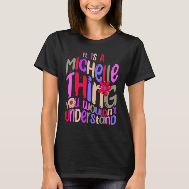 Camiseta It s a Michelle Thing You Wouldn t Understand Groo (Frente)