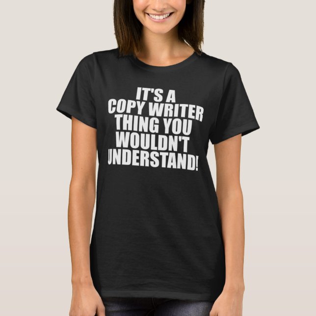 Camiseta It s a  Writer thing you wouldn t Understand (Frente)