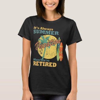 Camiseta It’s Always Summer Vacation When You’re Retired