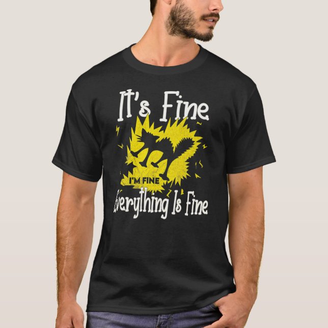 Camiseta It S Fine I M Fine Everything Is Fine Funny Shocke (Frente)