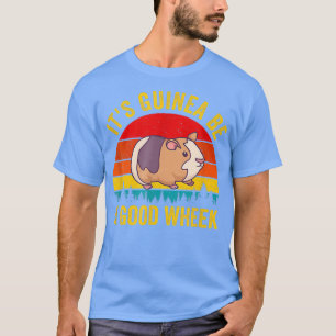 Camiseta It s Guinea Be a Good Wheek Guinea Pig Piggy Gift
